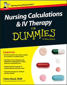 Nursing Calculations and IV Therapy For Dummies, UK Edition by Claire Boyd, 9781119114161