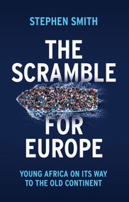 The Scramble for Europe (Young Africa on its way to the Old Continent) by Stephen Smith, 9781509534562