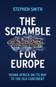 The Scramble for Europe (Young Africa on its way to the Old Continent) - 9781509534579 by Stephen Smith, 9781509534579