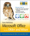 Microsoft Office for the Older and Wiser (Get up and running with Office 2010 and Office 2007) by Sean McManus, 9780470711965