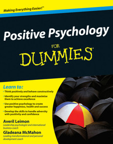 Positive Psychology For Dummies by Averil Leimon, Gladeana McMahon, 9780470721360