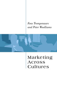 Marketing Across Cultures by Fons Trompenaars, Peter Woolliams, 9781841124711