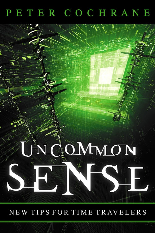 Uncommon Sense (Out of the Box Thinking for An In the Box World) by Peter Cochrane, 9781841124773