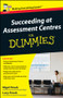 Succeeding at Assessment Centres For Dummies, UK Edition by Nigel Povah, Lucy Povah, 9780470721018