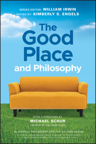 The Good Place and Philosophy (Everything is Forking Fine!) by William Irwin, Kimberly S. Engels, 9781119633280