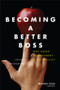 Becoming A Better Boss (Why Good Management is So Difficult) by Julian Birkinshaw, 9781118645468