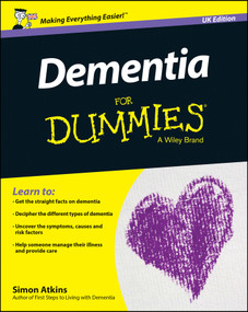 Dementia For Dummies, UK Edition by Simon Atkins, 9781118924693