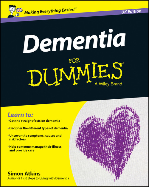 Dementia For Dummies, UK Edition by Simon Atkins, 9781118924693
