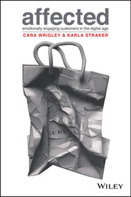 Affected (Emotionally Engaging Customers in The Digital Age) by Cara Wrigley, Karla Straker, 9780730357018