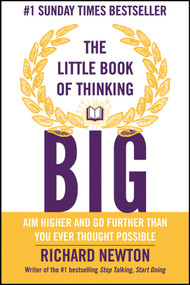 The Little Book of Thinking Big by Richard Newton, 9780857085856
