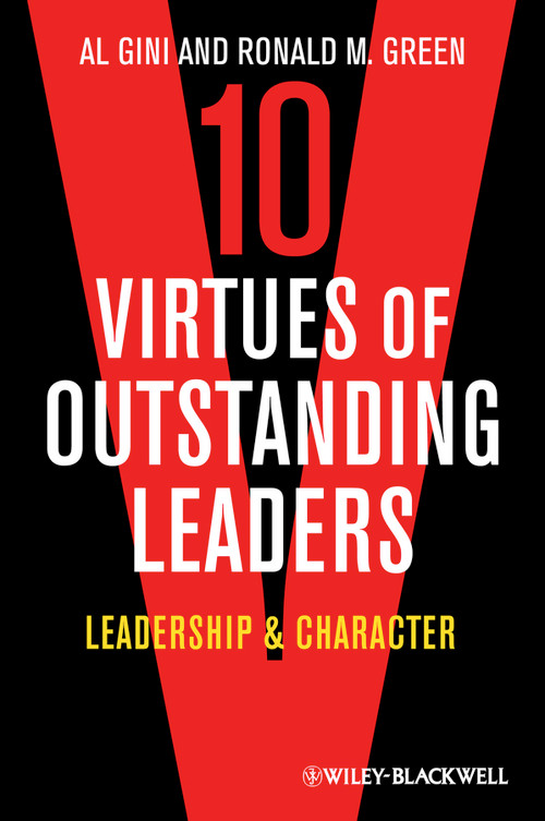 10 Virtues of Outstanding Leaders (Leadership and Character) - 9780470672310 by Al Gini, Ronald M. Green, 9780470672310