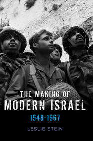 The Making of Modern Israel (1948-1967) - 9780745644677 by Leslie Stein, 9780745644677