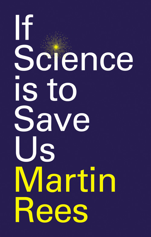 If Science is to Save Us by Martin Rees, 9781509554201