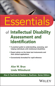 Essentials of Intellectual Disability Assessment and Identification by Alan W. Brue, Linda Wilmshurst, Alan S. Kaufman, Nadeen L. Kaufman, 9781118875094
