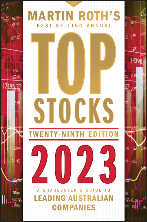 Top Stocks 2023 (A Sharebuyer's Guide to Leading Australian Companies) by Martin Roth, 9781119888642