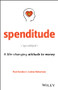 Spenditude (A Life-changing Attitude to Money) by Paul Gordon, Janine Robertson, 9780730372035