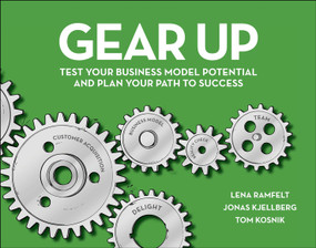 Gear Up (Test Your Business Model Potential and Plan Your Path to Success) by Lena Ramfelt, Jonas Kjellberg, Tom Kosnik, 9780857085627