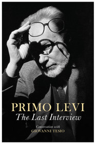 The Last Interview (Conversations with Giovanni Tesio) by Primo Levi, Judith Woolf, 9781509519552