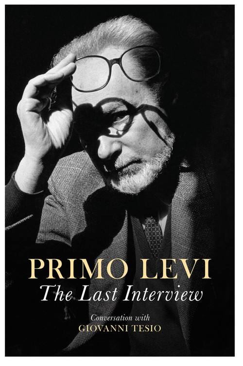 The Last Interview (Conversations with Giovanni Tesio) - 9781509519545 by Primo Levi, Judith Woolf, 9781509519545