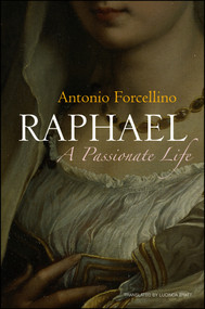 Raphael (A Passionate Life) - 9780745644127 by Antonio Forcellino, Lucinda Byatt, 9780745644127