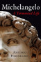 Michelangelo (A Tormented Life) by Antonio Forcellino, 9780745640068
