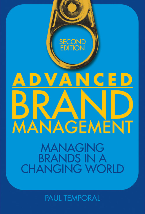 Advanced Brand Management (Managing Brands in a Changing World) by Paul Temporal, 9780470824498