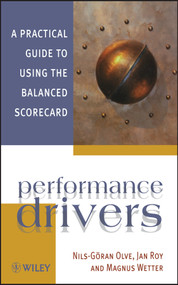 Performance Drivers (A Practical Guide to Using the Balanced Scorecard) - 9780471495420 by Nils-Göran Olve, Jan Roy, Magnus Wetter, 9780471495420