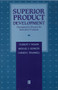 Superior Product Development (Managing The Process For Innovative Products) by Clement C. Wilson, Michael E. Kennedy, Carmen J. Trammell, 9781557865090