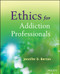 Ethics for Addiction Professionals by Jennifer D. Berton, 9780470907191