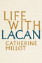 Life With Lacan by Catherine Millot, Andrew Brown, 9781509525010