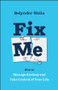 Fix Me (How to Manage Anxiety and Take Control of Your Life) by Belynder Walia, 9780857089694