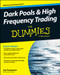 Dark Pools and High Frequency Trading For Dummies by Jay Vaananen, 9781118879191