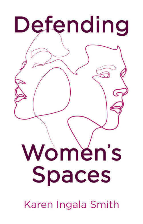 Defending Women's Spaces by Karen Ingala Smith, 9781509554447
