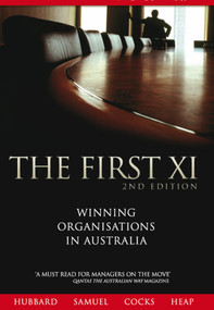 The First XI (Winning Organisations in Australia) by Graham Hubbard, Delyth Samuel, Graeme Cocks, Simon Heap, 9780731405619
