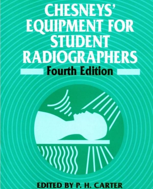 Chesneys' Equipment for Student Radiographers by P. H. Carter, A. M. Paterson, M. L. Thornton, A. P. Hyatt, A. Milne, J. R. Pirrie, 9780632027248