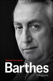 Barthes (A Biography) by Tiphaine Samoyault, Jonathan Culler, Andrew Brown, 9781509505654