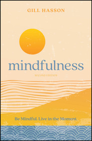 Mindfulness (Be Mindful. Live in the Moment.) - 9780857089892 by Gill Hasson, 9780857089892