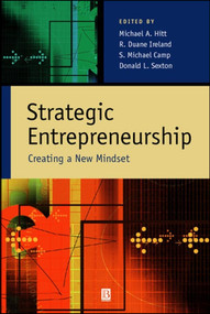 Strategic Entrepreneurship (Creating a New Mindset) by Michael A. Hitt, R. Duane Ireland, S. Michael Camp, Donald Sexton, 9780631234104
