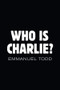 Who is Charlie?: Xenophobia and the New Middle Class - 9781509505777 by Emmanuel Todd, 9781509505777