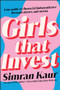 Girls That Invest (Your Guide to Financial Independence through Shares and Stocks) by Simran Kaur, 9781119893783