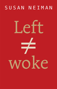 Left Is Not Woke - 9781509564101 by Susan Neiman, 9781509564101
