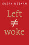 Left Is Not Woke - 9781509564101 by Susan Neiman, 9781509564101