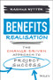 Benefits Realisation (The Change-Driven Approach to Project Success) by Rasmus Rytter, 9781119859789