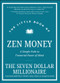 The Little Book of Zen Money (A Simple Path to Financial Peace of Mind) by Seven Dollar Millionaire, 9781119859673