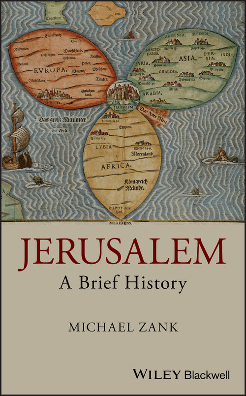Jerusalem (A Brief History) by Michael Zank, 9781405179713