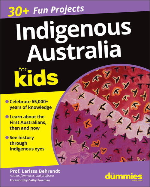 Indigenous Australia For Kids For Dummies by Larissa Behrendt, Cathy Freeman, 9780730390336