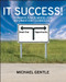 IT Success! (Towards a New Model for Information Technology) by Michael Gentle, 9780470724019