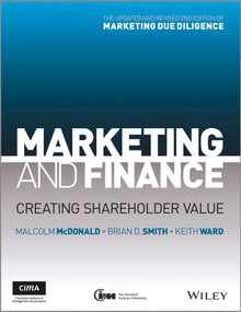 Marketing and Finance (Creating Shareholder Value) by Malcolm McDonald, Brian D. Smith, Keith Ward, 9781119953388
