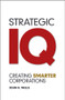 Strategic IQ (Creating Smarter Corporations) by John Wells, 9780470978283