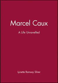 Marcel Caux (A Life Unravelled) by Lynette Ramsay Silver, 9781740311533